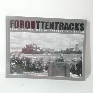 Forgotten Tracks Stories From Marine Tankers in Vietnam Volume 3 USMC